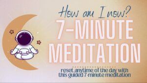 How am I? 7 Minute Meditation