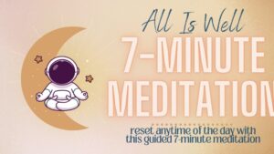All Is Well - 7 minute Meditation