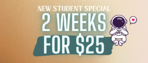 New Stufent - Two Weeks for $25